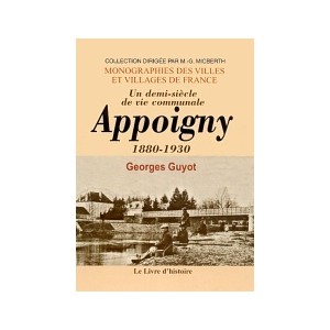 APPOIGNY 1880-1930. Un demi-si&egrave;cle de vie communale