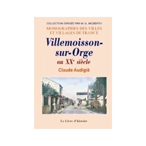 VILLEMOISSON-SUR-ORGE au XXe si&egrave;cle