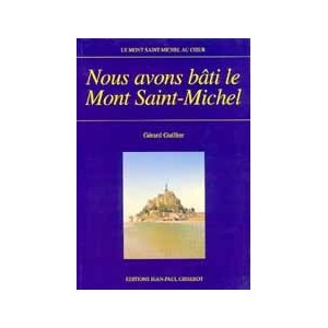 Nous avons b&acirc;ti le Mont Saint-Michel