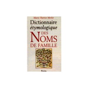 Dictionnaire &eacute;tymologique des noms de famille