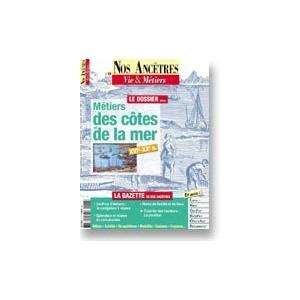 Nos anc&ecirc;tres, Vie & M&eacute;tiers N&deg; 06 : M&eacute;tiers des c&ocirc;tes et de la mer