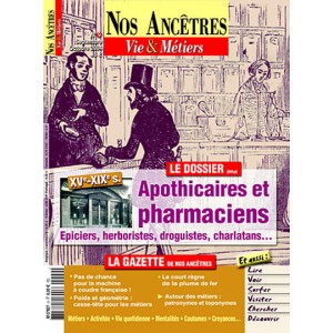 Nos Anc&ecirc;tres, Vie & M&eacute;tiers N&deg; 09 : Apothicaires et Pharmaciens