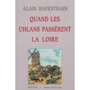 Quand les Uhlans pass&egrave;rent la Loire