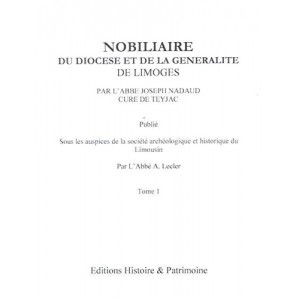 Nobiliaire du dioc&egrave;se et de la g&eacute;n&eacute;ralit&eacute; de Limoges Tome 1 &agrave; 4