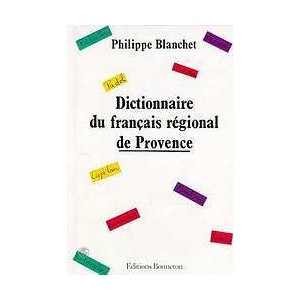 Dictionnaire du fran&ccedil;ais r&eacute;gional de Provence