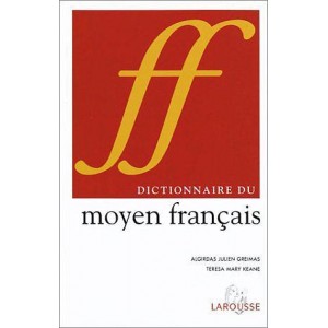 Dictionnaire du Moyen Fran&ccedil;ais