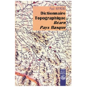 Dictionnaire topographique B&eacute;arn - Pays basque
