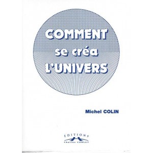 Comment se cr&eacute;a l'univers