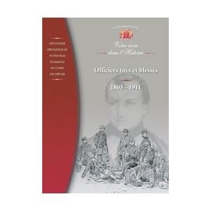 Officiers tu&eacute;s et bless&eacute;s de 1805 &agrave; 1911 (Cd-Rom)