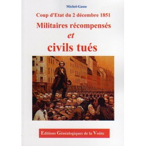 Coup d'Etat du 2 d&eacute;cembre 1851 Militaires r&eacute;compens&eacute;s et civils tu&eacute;s
