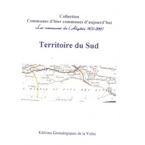 Communes d'hier communes d'aujourd'hui "l'Alg&eacute;rie" Territoire du Sud