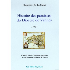 Histoire des paroisses du Dioc&egrave;se de Vannes, par Le M&eacute;n&eacute;,  Volume 1 (Cd-Rom)