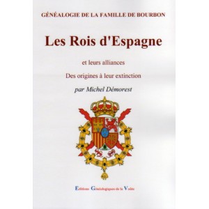 G&eacute;n&eacute;alogie de la famille de Bourbon Les Rois d'Espagne