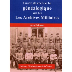 Guide de recherche g&eacute;n&eacute;alogique aux archives militaires