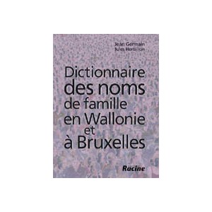 Dictionnaire des noms de famille en Wallonie et &agrave; Bruxelles