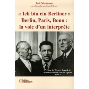 ich bin ein berliner berlin, paris, bonn : la voie d'un interpr&egrave;te