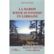 La maison Berthe de Pommery en Lorraine - Les maisons du Houx de Hennecourt, Baudel de Vaudrecourt et leurs alliances