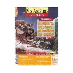 Nos anc&ecirc;tres, Vie & M&eacute;tiers N&deg; 24 : Rouliers, cochers, et ma&icirc;tres de poste XV&egrave; - XIX&egrave; si&egrave;cles