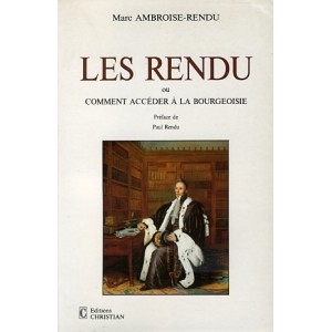 Les Rendu ou comment acc&eacute;der &agrave; la Bourgeoisie