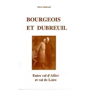 Bourgeois et Dubreuil : entre val d&rsquo;Allier et val de Loire