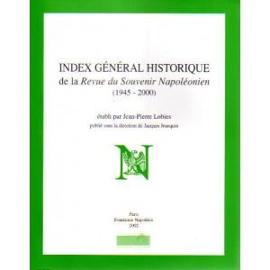 Index g&eacute;n&eacute;ral historique de la revue du Souvenir Napol&eacute;onien (1945-2000)
