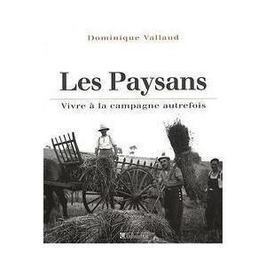 Les Paysans Vivre &agrave; la campagne autrefois