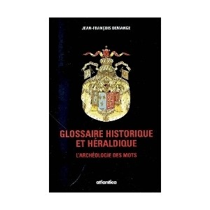 Glossaire historique et h&eacute;raldique