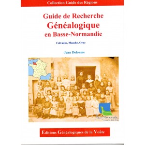 Guide de recherche G&eacute;n&eacute;alogique en Basse-Normandie