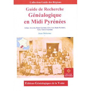 Guide de Recherche G&eacute;n&eacute;alogique en Midi Pyr&eacute;n&eacute;es