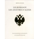 Les Romanov. Les anc&ecirc;tres d'Alexis. Les 4096 quartiers d'Alexis Romanov et son ascendance fran&ccedil;aise