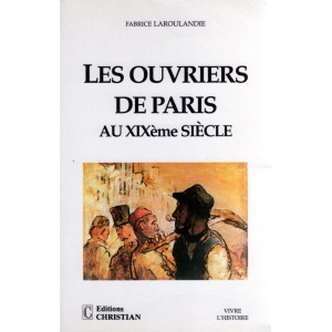 Les ouvriers de Paris au XIXe si&egrave;cle