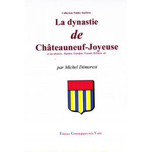 La dynastie de Ch&acirc;teauneuf-Joyeuse