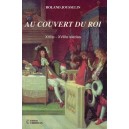 Au couvert du roi (XVIIe-XVIIIe si&egrave;cles)