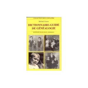 Dictionnaire-guide de g&eacute;n&eacute;alogie