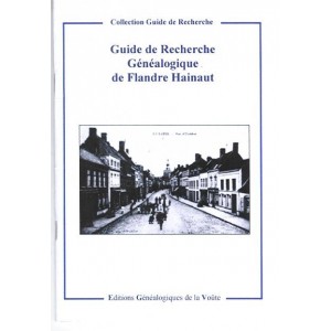 Guide de Recherche G&eacute;n&eacute;alogique en Flandre et le Hainaut