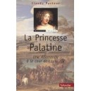 La princesse Palatine : une allemande &agrave; la cour de Louis XIV