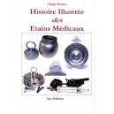 Histoire Illustr&eacute;e des Etains M&eacute;dicaux 