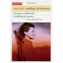 1939-1945 : combats de femmes : Fran&ccedil;aises et Allemandes, les oubli&eacute;es de l
