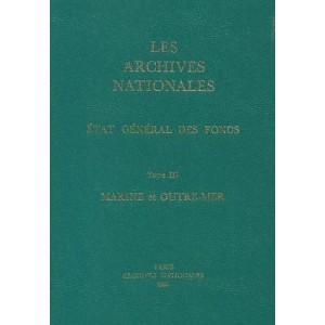Archives Nationales : Etat g&eacute;n&eacute;ral des fonds Tome 3