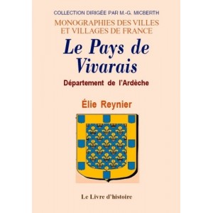 ARDECHE (Le D&eacute;partement de l') Le Pays de Vivarais