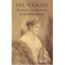 Alexandra Feodorovna la derni&egrave;re tsarine