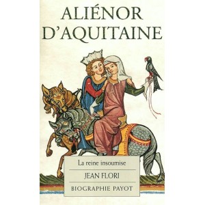 Ali&eacute;nor d'Aquitaine "Le reine insoumise"