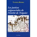 Les justices seigneuriales de l&rsquo;&eacute;v&ecirc;ch&eacute; de Tr&eacute;guier