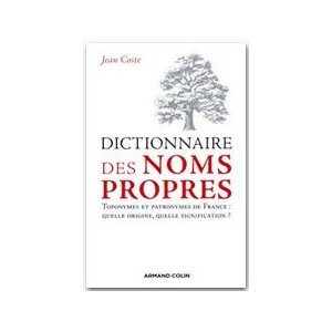 Dictionnaire des noms propres : toponymes et patronymes de France