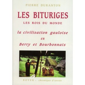 Les Bituriges &ndash; la civilisation gauloise en Berry et Bourbonnais