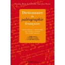 Dictionnaire de pal&eacute;ographie fran&ccedil;aise D&eacute;couvrir et comprendre les textes anciens (XVe-XVIIIe si&egrave;cles)