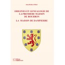 Origines et g&eacute;n&eacute;alogie de la premi&egrave;re maison de bourbon &laquo;la maison de dampierre&raquo;