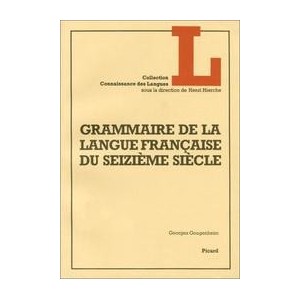Grammaire de la langue fran&ccedil;aise du XVIe si&egrave;cle