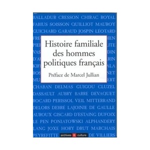 Histoire familiale des hommes politiques fran&ccedil;ais
