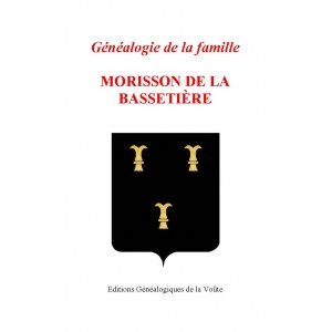 G&eacute;n&eacute;alogie de la famille Morisson de la Basseti&egrave;re